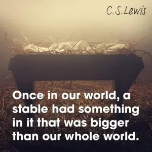 A picture of a manger with a quote from C.S. Lewis.