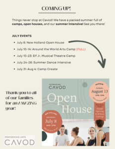A flyer summarizing the July 2023 schedule of events at Cavod Performing Arts, which includes the New Holland location's Open House.
