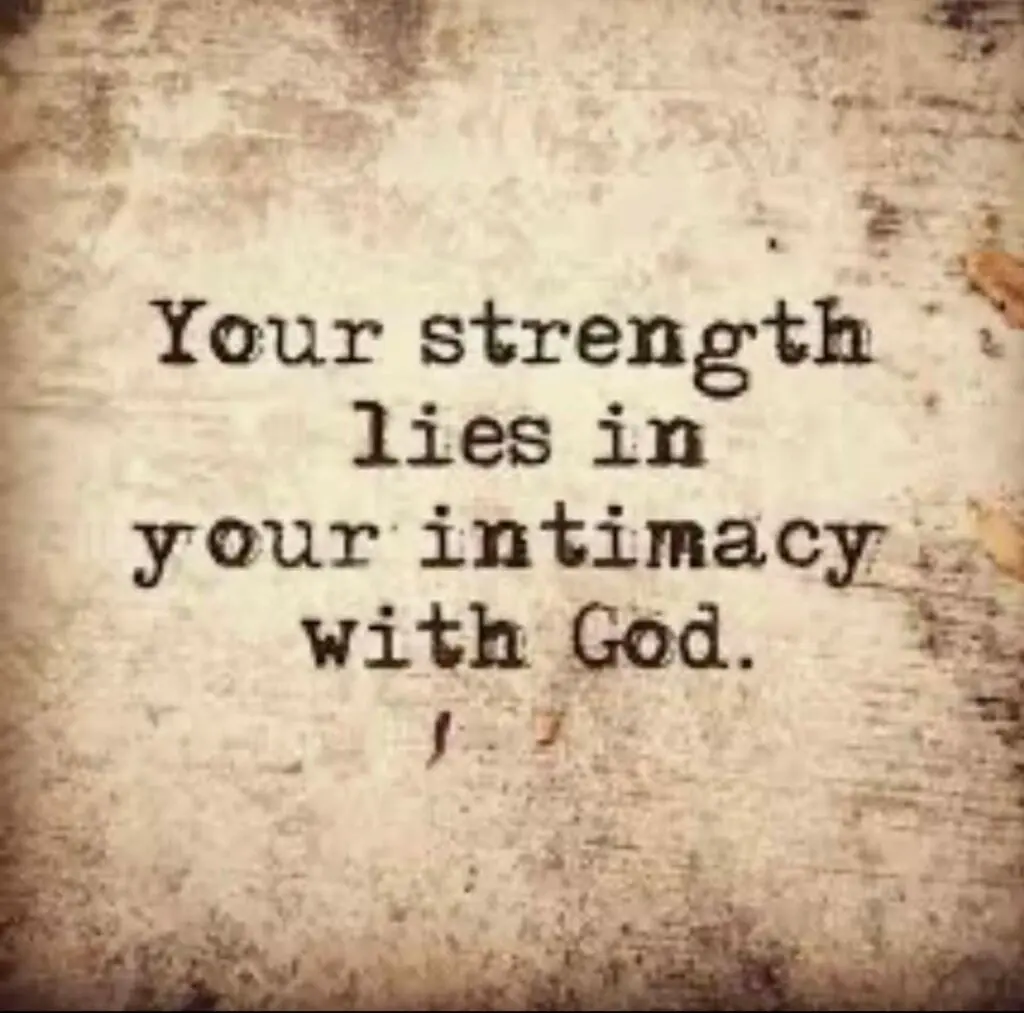 Text that reads "Your strength lies in your intimacy with God"